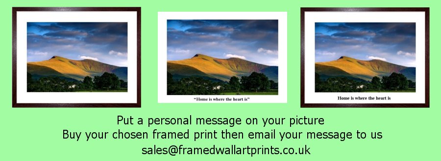Choose Your Personal Framed Print and Let Us Add Your Personal Messsge and Dispatch it to you